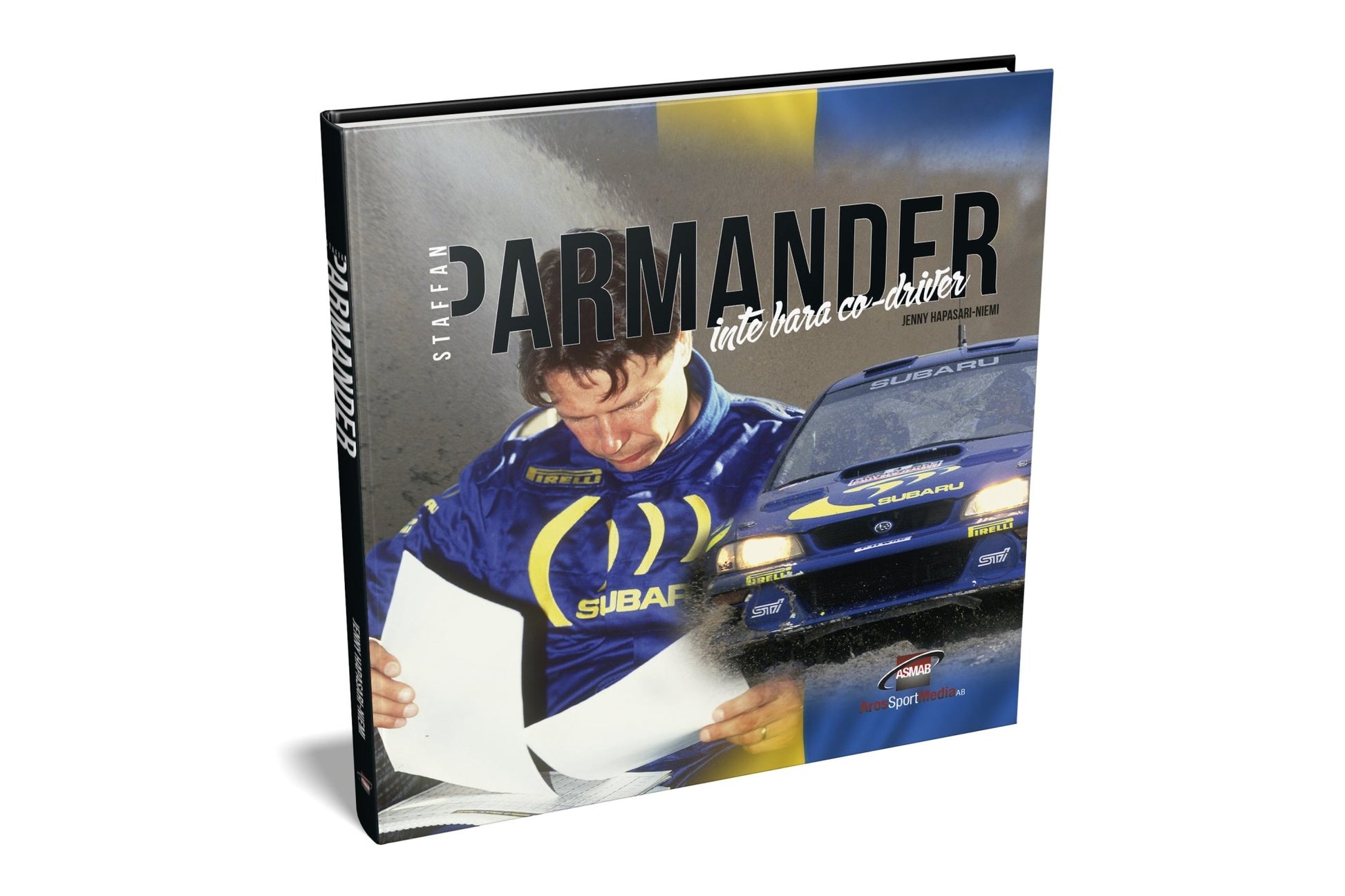 Bokomslag Staffan Parmander - Inte bara co-driver - Aros Sport Media AB